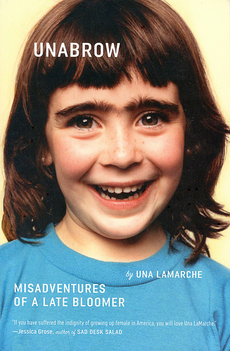 Unabrow Book Jacket for Una Lamarche,published in 2015